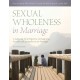Sexual Wholeness in Marriage