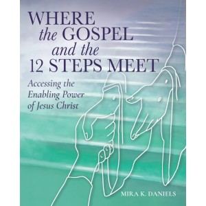 Where the Gospel and the 12 Steps Meet